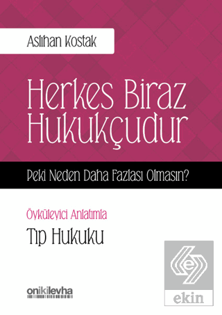 Herkes Biraz Hukukçudur Peki Neden Daha Fazlası Ol