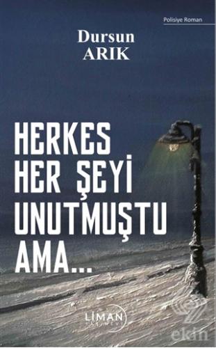 Herkes Her Şeyi Unutmuştu Ama