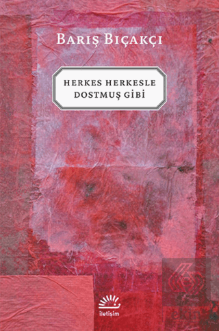 Herkes Herkesle Dostmuş Gibi