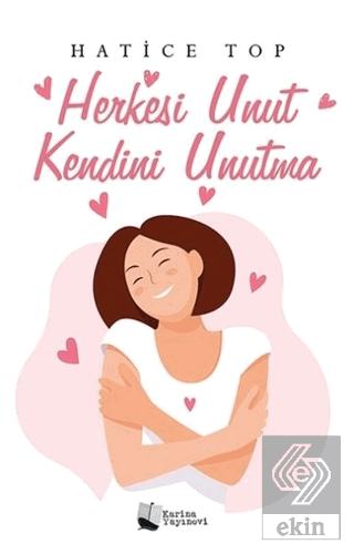 Herkesi Unut Kendini Unutma