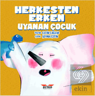 Herkesten Erken Uyanan Çocuk