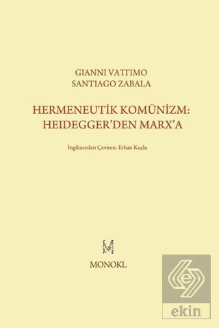 Hermeneutik Komünizm: Heidegger\'den Marx\'a