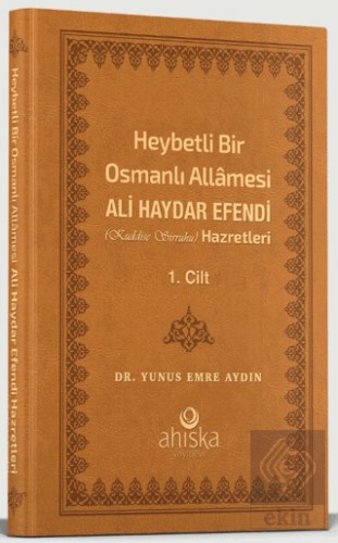 Heybetli Bir Osmanlı Allamesi Ali Haydar Efendi 1. Cilt (Deri Kapak)