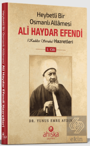 Heybetli Bir Osmanlı Allamesi Ali Haydar Efendi 1. Cilt