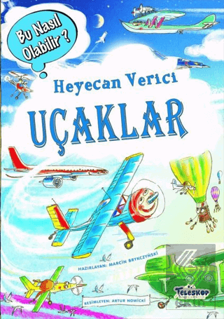 Heyecan Verici Uçaklar – Bu Nasıl Olabilir?