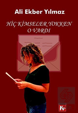 Hiç Kimseller Yokken O Vardı