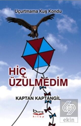 Hiç Üzülmedim