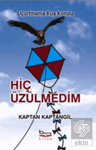 Hiç Üzülmedim