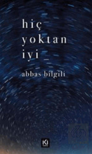 Hiç Yoktan İyi