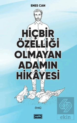 Hiçbir Özelliği Olmayan Adamın Hikayesi