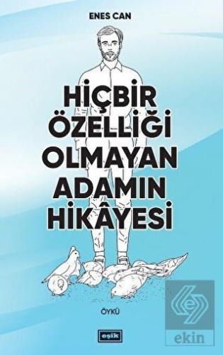 Hiçbir Özelliği Olmayan Adamın Hikayesi