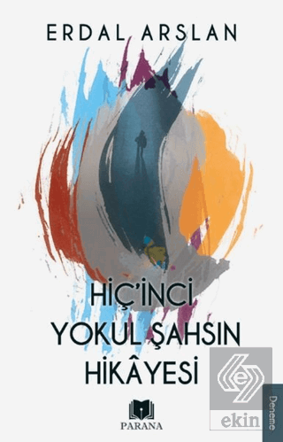 Hiç\'inci Yokul Şahsın Hikayesi