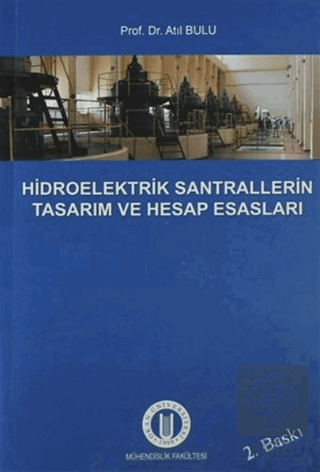 Hidroelektrik Santrallerinin Tasarım ve Hesap Esas