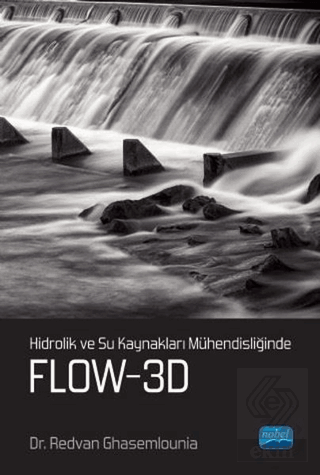 Hidrolik ve Su Kaynakları Mühendisliğinde Flow-3D