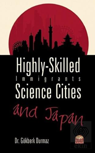 Highly-Skilled Immigrants, Science Cities and Japa