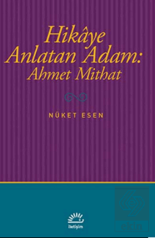 Hikaye Anlatan Adam: Ahmet Mithat