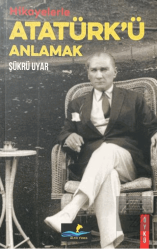 Hikayelerle Atatürkü Anlamak