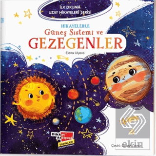 Hikayelerle Güneş Sistemi ve Gezegenler - İlk Okum