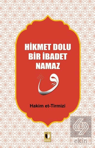 Hikmet Dolu Bir İbadet Namaz