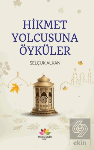 Hikmet Yolcusuna Öyküler