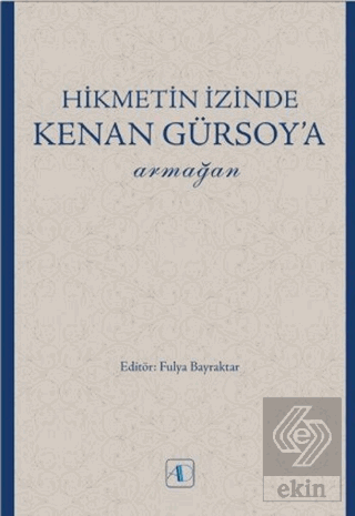 Hikmetin İzinde Kenan Gürsoy'a Armağan