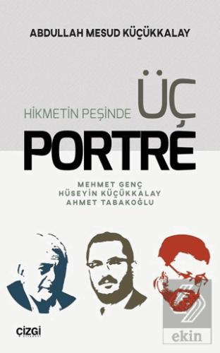 Hikmetin Peşinde Üç Portre