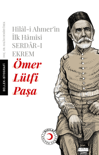 Hilal-i Ahmer'in İlk Hamisi Serdar-ı Ekrem Ömer Lü