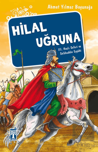 Hilal Uğruna / III. Haçlı Seferi ve Selahaddin Eyy