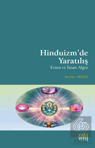 Hinduizm'de Yaratılış - Evren ve İnsan Algısı