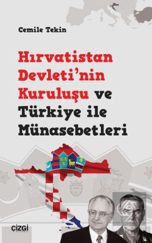 Hırvatistan Devleti\'nin Kuruluşu ve Türkiye ile Mü