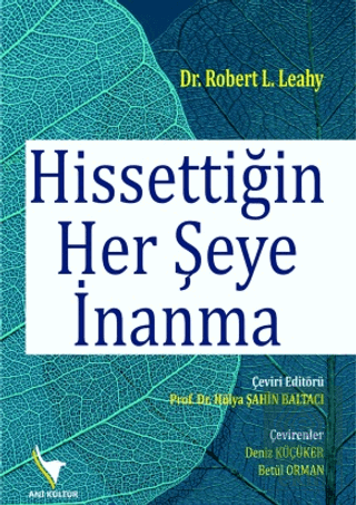 Hissettiğin Her Şeye İnanma