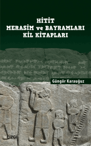 Hitit Merasim ve Bayramları Kil Kitapları