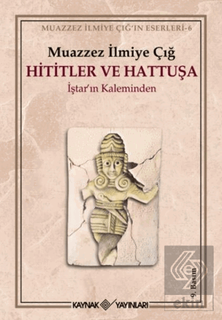 Hititler ve Hattuşa İştar'ın Kaleminden