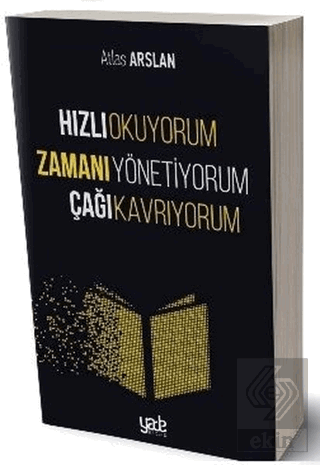 Hızlı Okuyorum Zamanı Yönetiyorum Çağı Kavrıyorum