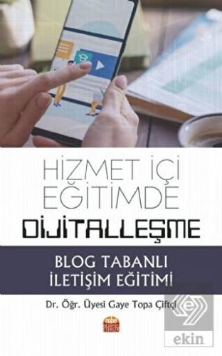 Hizmet İçi Eğitimde Dijitalleşme: Blog Tabanlı İle