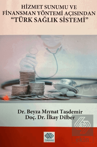 Hizmet Sunumu ve Finansman Yöntemi Açısından Türk