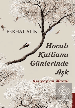 Hocalı Katliamı Günlerinde Aşk - Azerbaycan Maralı