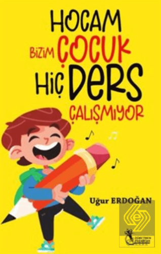 Hocam Bizim Çocuk Hiç Ders Çalışmıyor