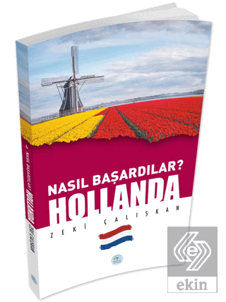 Hollanda - Nasıl Başardılar?