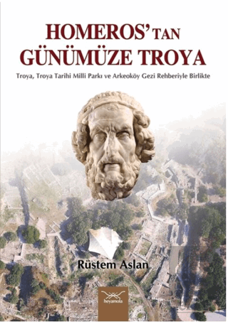 Homeros'tan Günümüze Troya