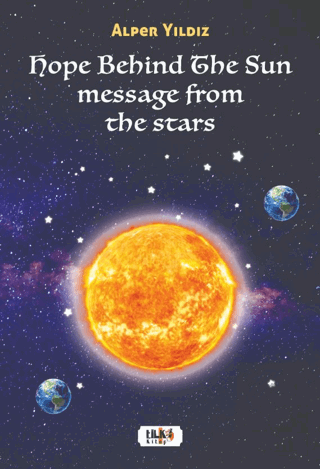 Hope Behind The Sun Message From The Stars