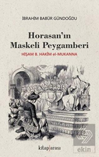 Horasan\'ın Maskeli Peygamberi