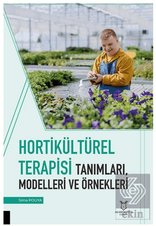 Hortikültürel Terapisi Tanımları, Modelleri ve Örn