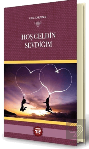 Hoş Geldin Sevdiğim