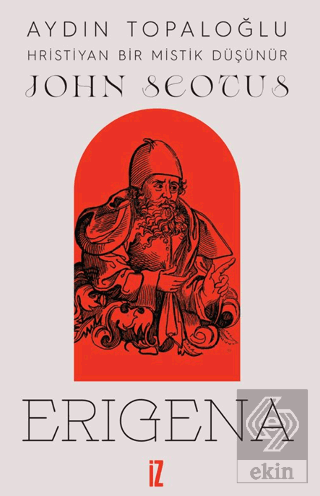 Hristiyan Bir Mistik Düşünür: John Scotus Erigena