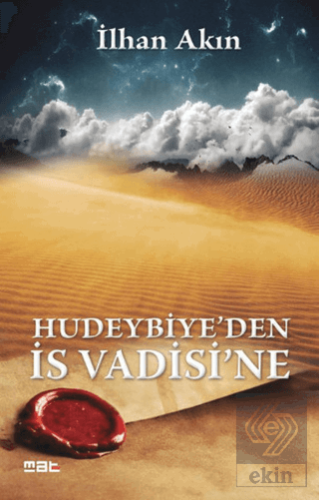 Hudeybiye\'den İs Vadisi\'ne