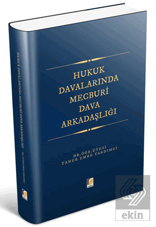 Hukuk Davalarında Mecburi Dava Arkadaşlığı