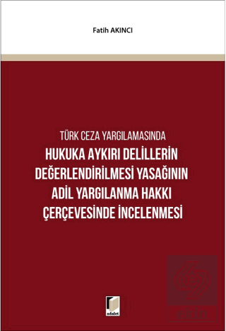 Hukuka Aykırı Delillerin Değerlendirilmesi Yasağın