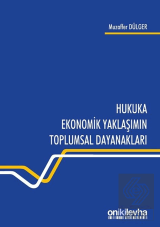 Hukuka Ekonomik Yaklaşımın Toplumsal Dayanakları