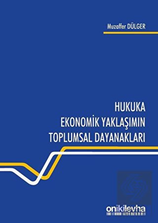 Hukuka Ekonomik Yaklaşımın Toplumsal Dayanakları